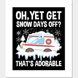 Oh Yet Get Snows Days Off That's Adorable Posters and Art